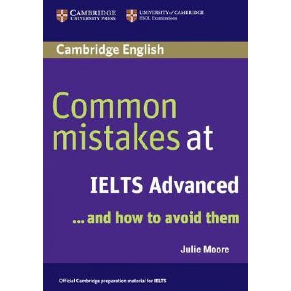 COMMON MISTAKES AT IELTS ADVANCED … AND HOW TO AVOID THEM ADVANCED