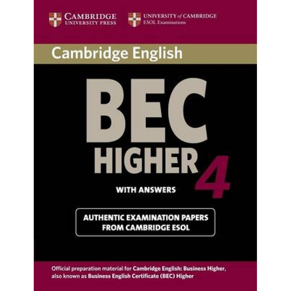 CAMBRIDGE BEC HIGHER 4 SB W/A ADVANCED