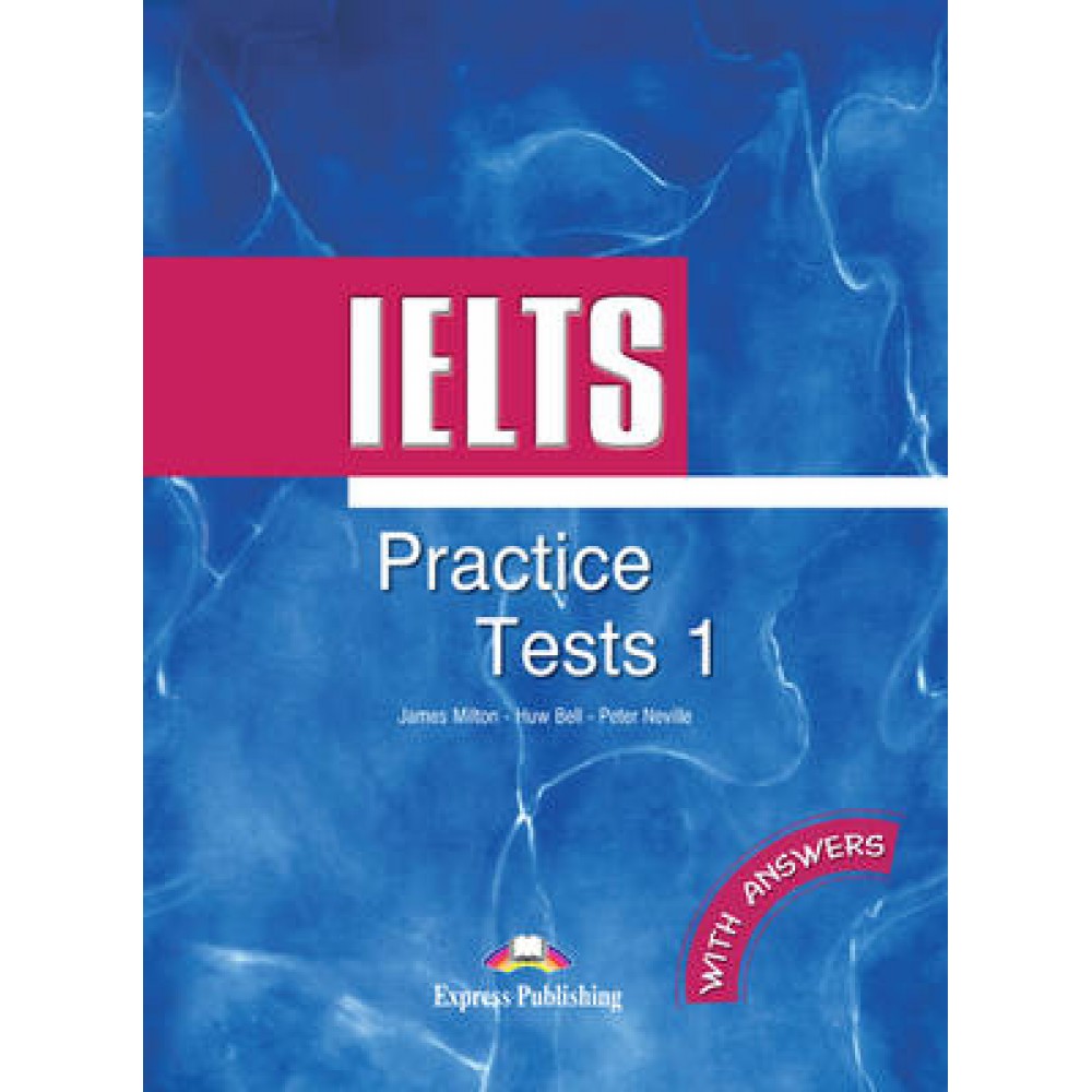 IELTS PRACTICE TESTS 1 SB (+ ANSWERS) ADVANCED