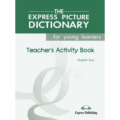 EXPRESS PICTURE DICTIONARY FOR YOUNG LEARNERS TCHR'S WB