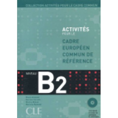 ACTIVITES POUR LE CADRE COMMUN B2 METHODE (+ CD + CORRIGES)