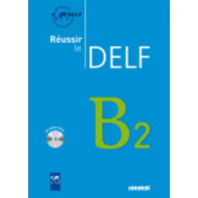 REUSSIR LE DELF B2 (+ CD)