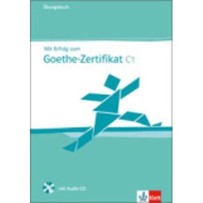 MIT ERFOLG ZUM GOETHE-ZERTIFIKAT C1 UEBUNGSBUCH (+ CD)