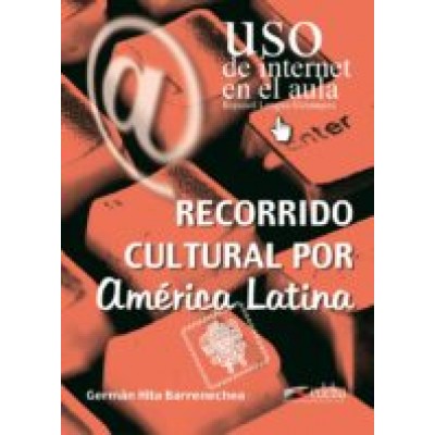 USO INTERNET RECORRIDO CULTURAL POR AMERICA LATINA