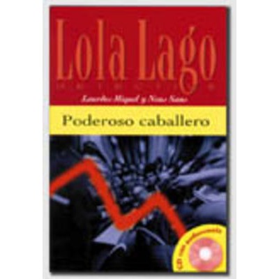 LOLA LAGO 1: PODEROSO CABALLERO (+ CD)