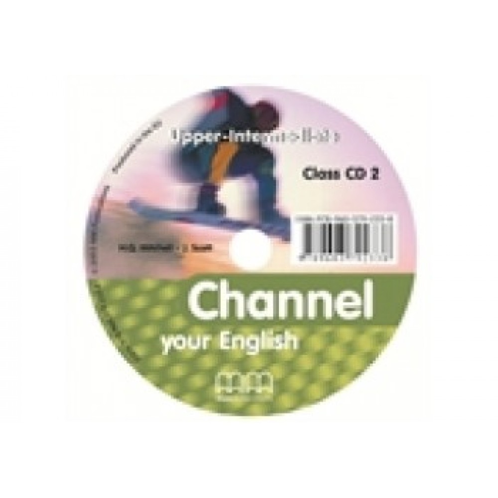 CHANNEL YOUR ENGLISH UPPER-INTERMEDIATE CD CLASS UPPER-INTERMEDIATE