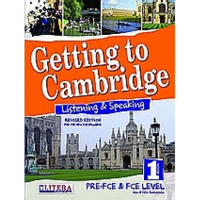 GETTING TO CAMBRIDGE BOOK 1 LISTENING & SPEAKING PRE-FCE + FCE SB