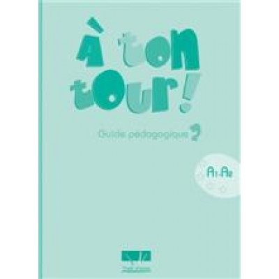 A TON TOUR 2 A1 + A2 GUIDE PEDAGOGIQUE