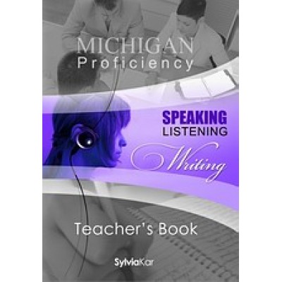 MICHIGAN PROFICIENCY SPEAKING LISTENING & WRITING TCHR'S