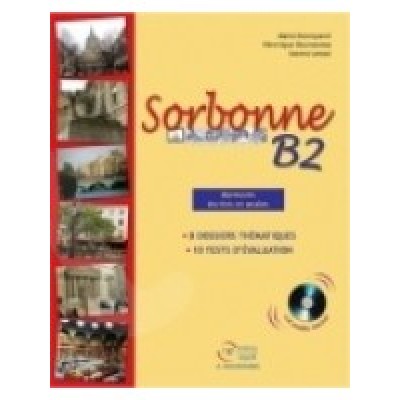 SORBONNE B2 ECRITES & ORALES METHODE (+ CD)