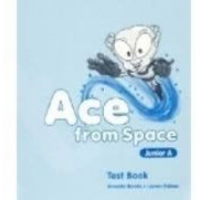 ACE FROM SPACE JUNIOR A TCHR'S TEST